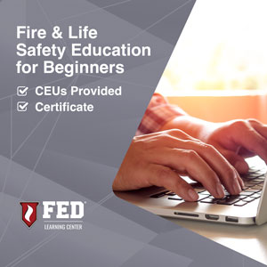 Fire and Life Safety Education for Beginners. CEUs Provided. Certificate Issued.